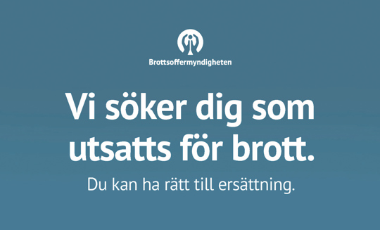 Vi söker dig som utsatts för brott. Du kan ha rätt till ersättning.